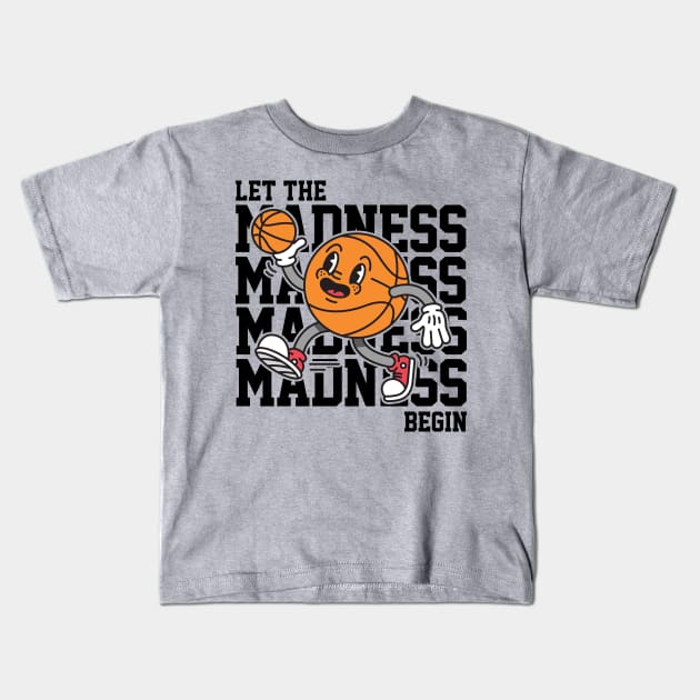 Let The Madness Begin - College Basketball Kids T-Shirt by TwistedCharm